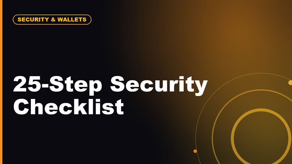 Crypto Security Checklist: 25 Steps Before You Hold Serious Money